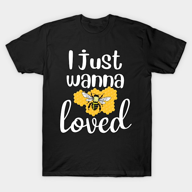 I just wanna be loved Valentine T-Shirt by Nice Surprise